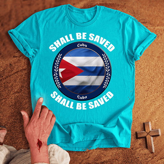 Cuba Shall Be Saved T-shirt
