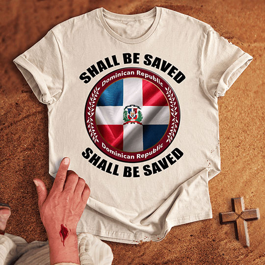 Dominican Republic Shall Be Saved T Shirt - White S | Biblical & Scripture Inspired Apparel | Jesus Monk