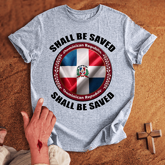 Dominican Republic Shall Be Saved T Shirt - Black S | Biblical & Scripture Inspired Apparel | Jesus Monk