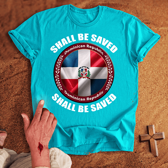 Dominican Republic Shall Be Saved T Shirt - Sand S | Biblical & Scripture Inspired Apparel | Jesus Monk