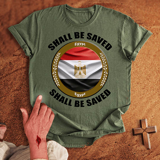 Egypt Shall Be Saved T-shirt