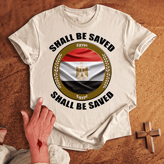 Egypt Shall Be Saved T-shirt