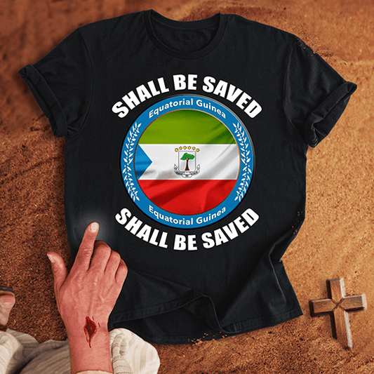 Equatorial Guinea Shall Be Saved T-shirt
