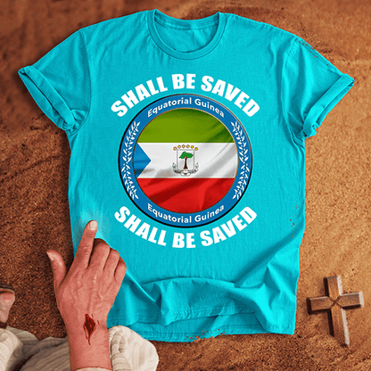 Equatorial Guinea Shall Be Saved T-shirt