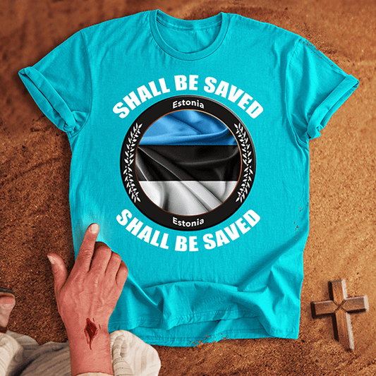 Estonia Shall Be Saved T-shirt