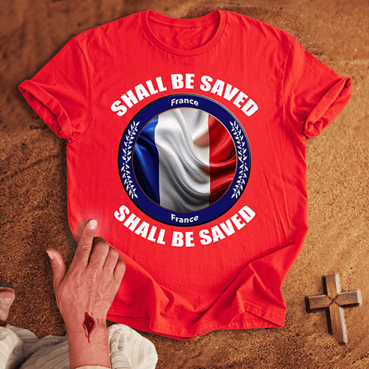 France Shall Be Saved T-shirt