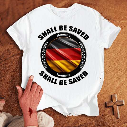 Germany Shall Be Saved T-shirt