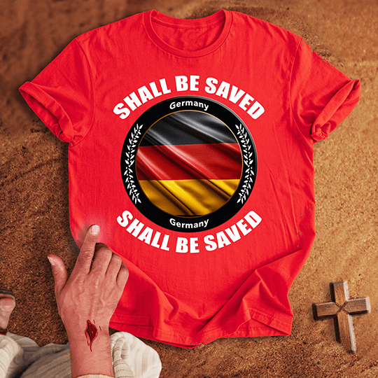 Germany Shall Be Saved T Shirt - White S | Biblical & Scripture Inspired Apparel | Jesus Monk