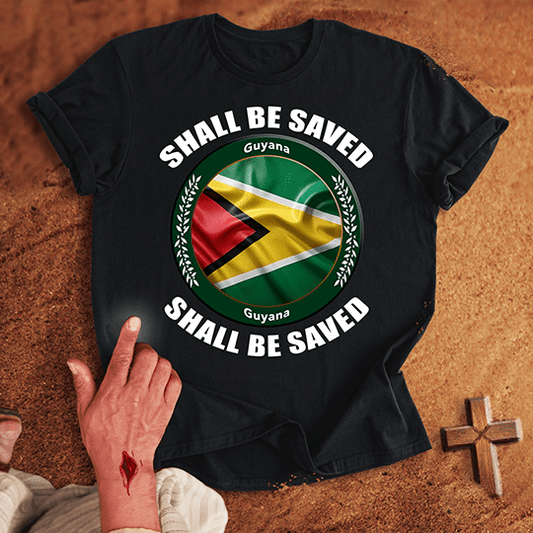 Guyana Shall Be Saved T-shirt