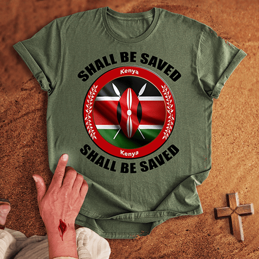 Kenya Shall Be Saved T-shirt