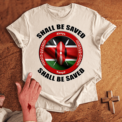 Kenya Shall Be Saved T-shirt