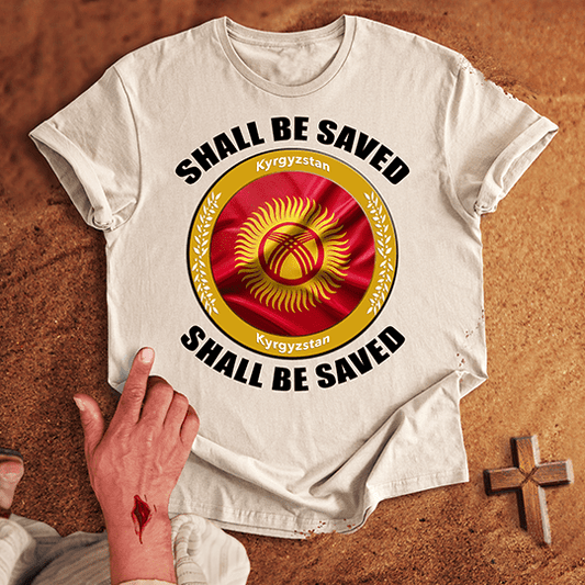 Kyrgyzstan Shall Be Saved T-shirt