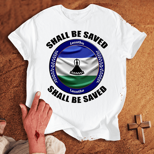 Lesotho Shall Be Saved T-shirt