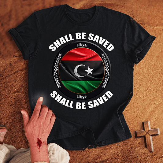 Libya Shall Be Saved T-shirt