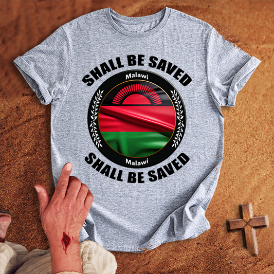 Malawi Shall Be Saved T-shirt