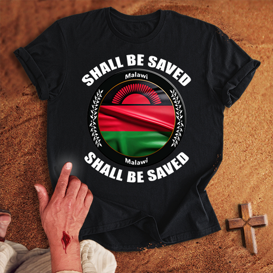 Malawi Shall Be Saved T-shirt