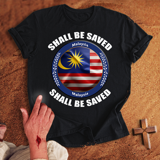 Malaysia Shall Be Saved T-shirt