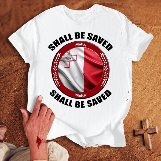 Malta Shall Be Saved T-shirt