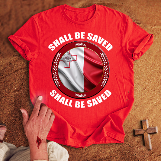 Malta Shall Be Saved T-shirt