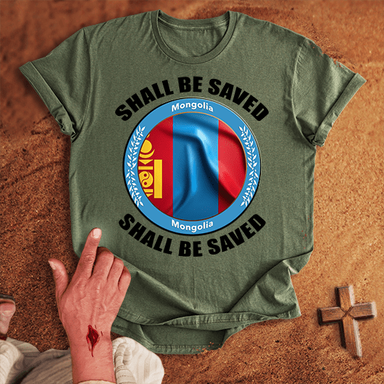 Mongolia Shall Be Saved T-shirt