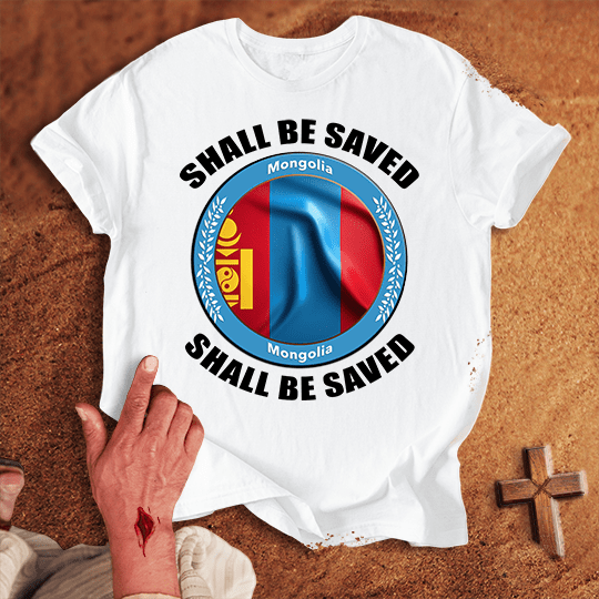 Mongolia Shall Be Saved T-shirt