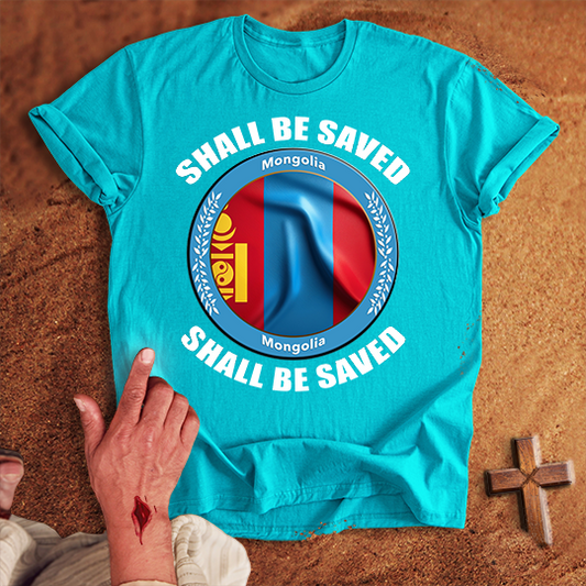 Mongolia Shall Be Saved T-shirt