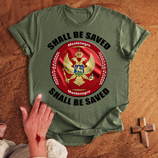 Montenegro Shall Be Saved T-shirt