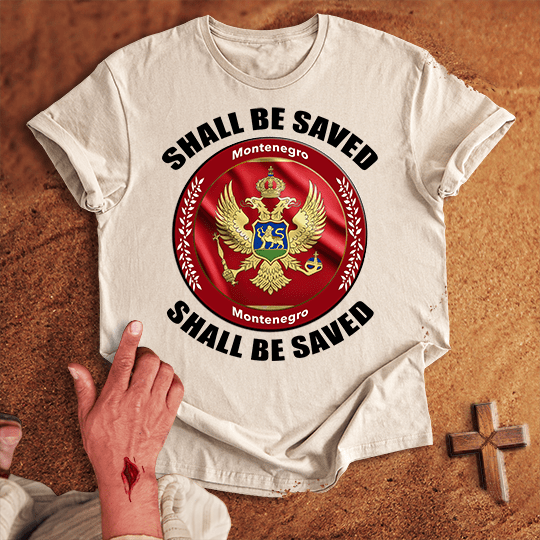 Montenegro Shall Be Saved T-shirt