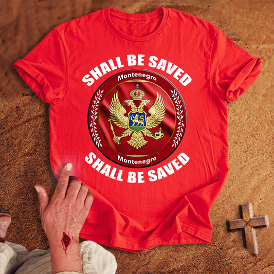 Montenegro Shall Be Saved T-shirt