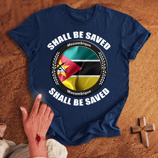 Mozambique Shall Be Saved T-shirt