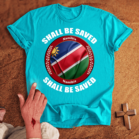 Namibia Shall Be Saved T-shirt