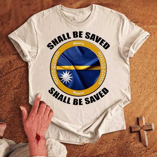 Nauru Shall Be Saved T-shirt