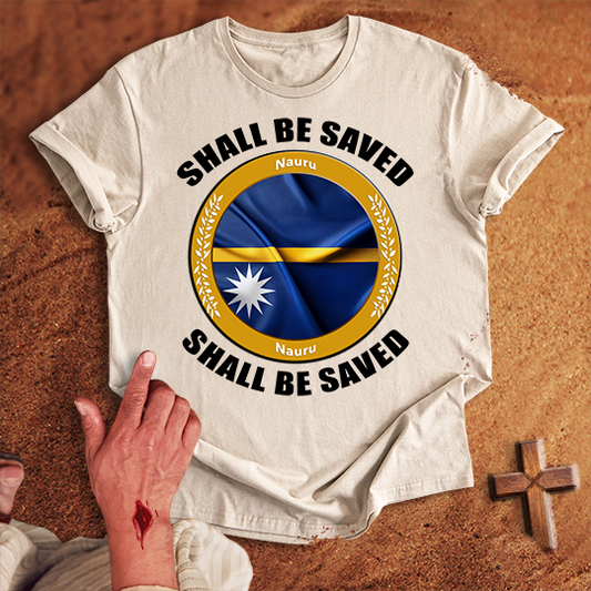 Nauru Shall Be Saved T-shirt
