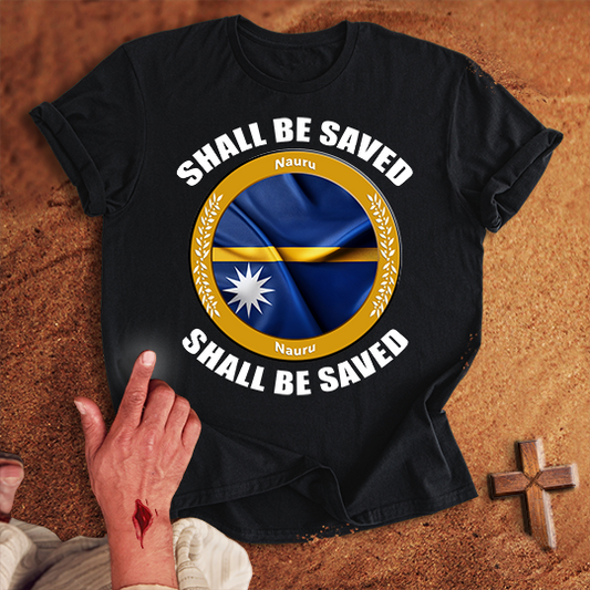 Nauru Shall Be Saved T-shirt