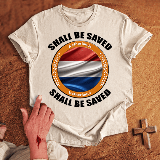 Netherlands Shall Be Saved T-shirt