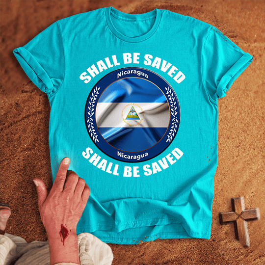Nicaragua Shall Be Saved T-shirt