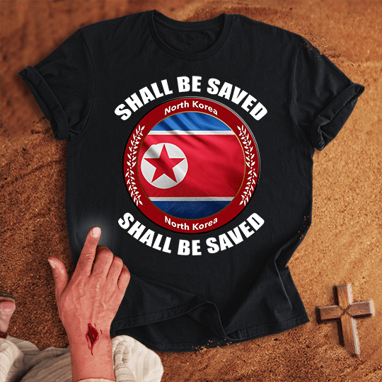 North Korea Shall Be Saved T Shirt - White 3XL | Biblical & Scripture Inspired Apparel | Jesus Monk