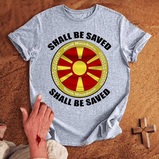 North Macedonia Shall Be Saved T Shirt - Military Green XL | Biblical & Scripture Inspired Apparel | Jesus Monk