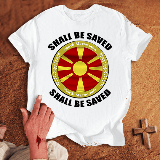 North Macedonia Shall Be Saved T Shirt - Military Green 2XL | Biblical & Scripture Inspired Apparel | Jesus Monk