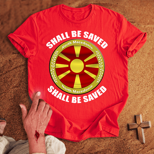North Macedonia Shall Be Saved T Shirt - Military Green M | Biblical & Scripture Inspired Apparel | Jesus Monk