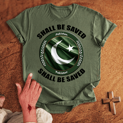 Pakistan Shall Be Saved T-shirt