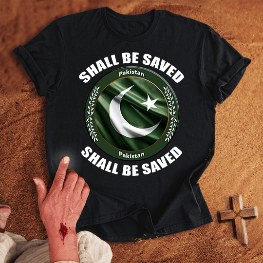Pakistan Shall Be Saved T-shirt