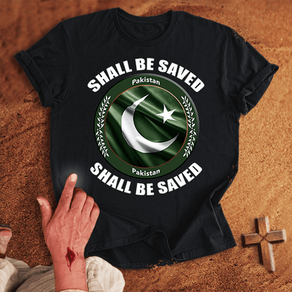 Pakistan Shall Be Saved T-shirt