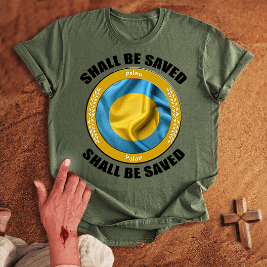 Palau Shall Be Saved T-shirt