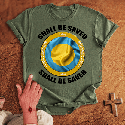 Palau Shall Be Saved T-shirt