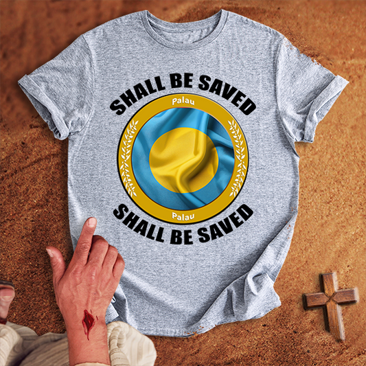 Palau Shall Be Saved T-shirt