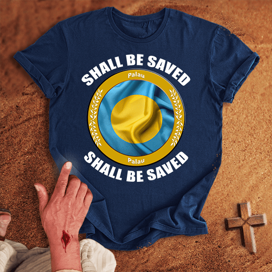 Palau Shall Be Saved T-shirt