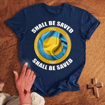 Palau Shall Be Saved T-shirt
