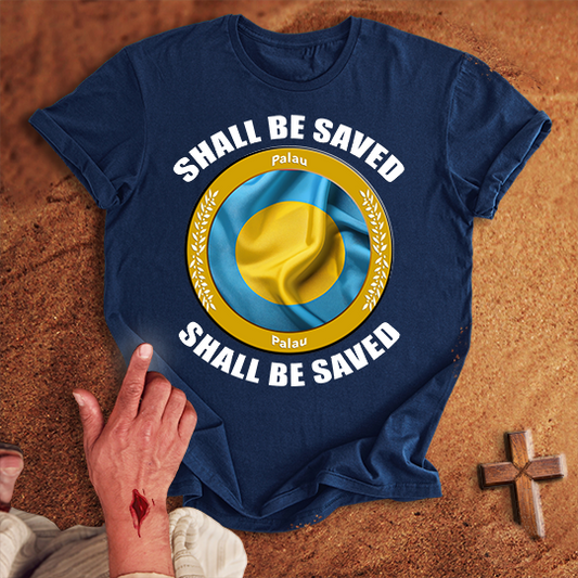 Palau Shall Be Saved T-shirt
