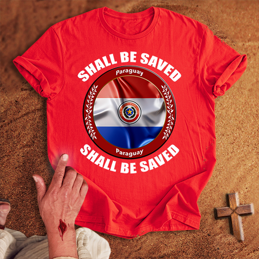 Paraguay Shall Be Saved T-shirt